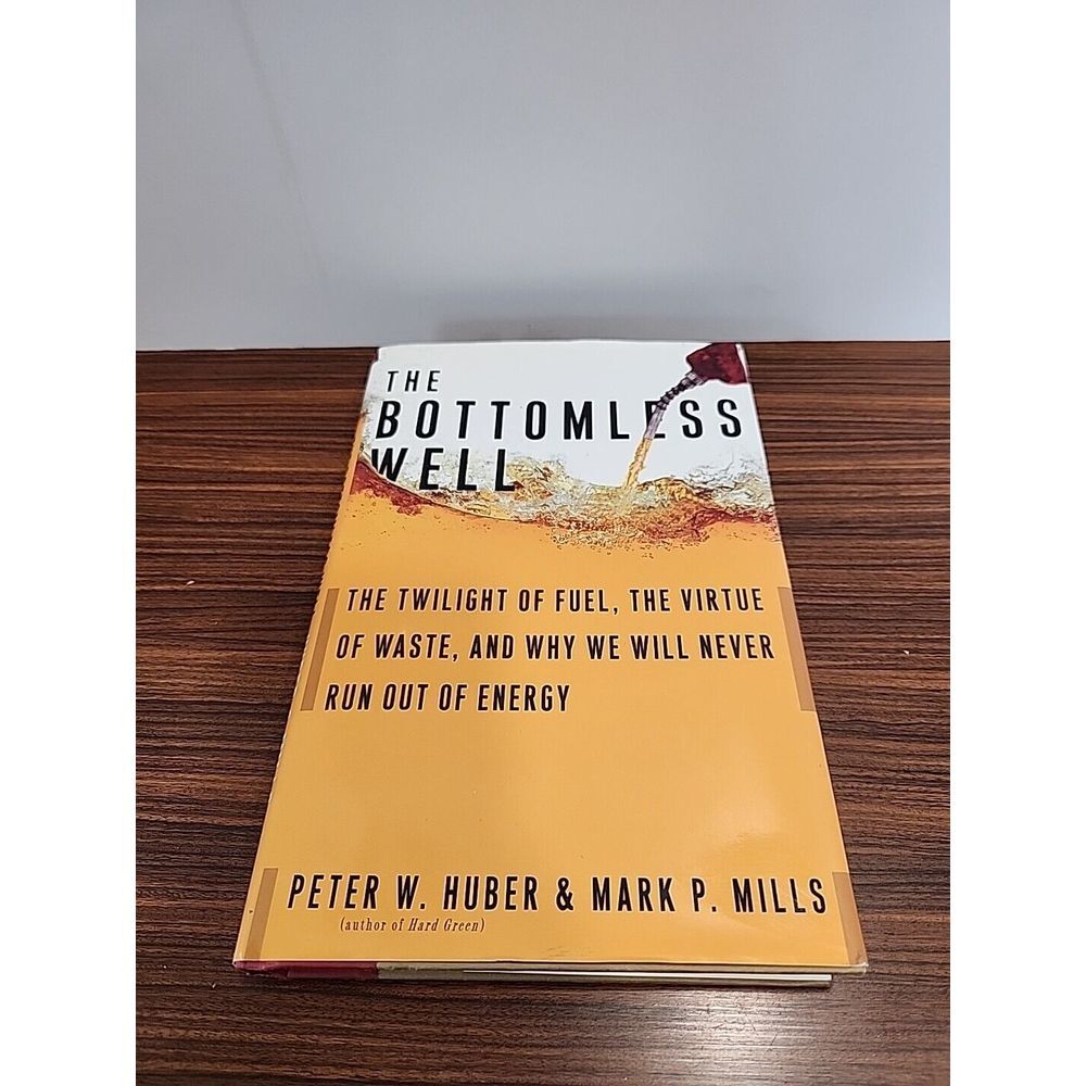 The Bottomless Well: The Twilight Of Fuel, The Virtue Of Waste,‎ And Why We ...